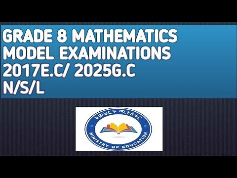 GRADE 8 MATHEMATICS MODEL EXAMINATIONS 2017E.C/ 2025G.C