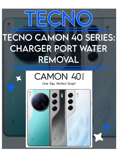 TECNO CAMON 40 Series: Effective Water Removal Tips
