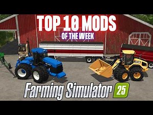 TOP 10 MODS OF THE WEEK - Farming Simulator 25