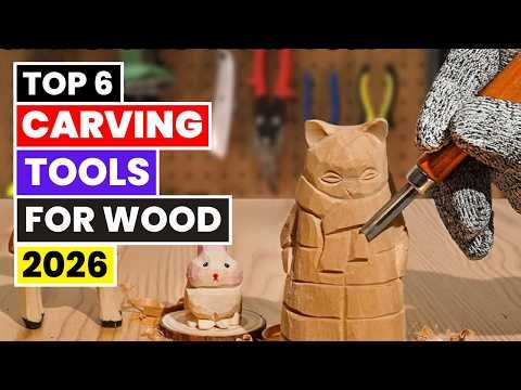 Top 6 Best Wood Carving Tools in 2026 – Razor Sharp Edges & Complete Control Every Cut!
