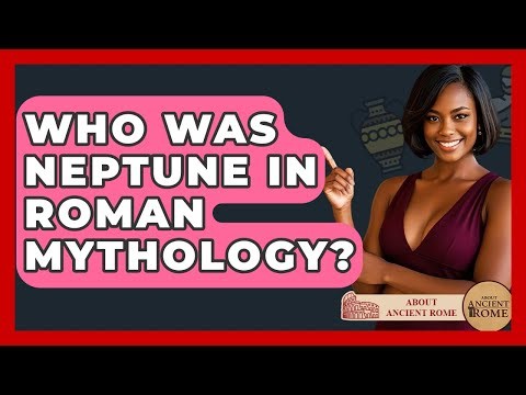 Who Was Neptune In Roman Mythology? - All About Rome