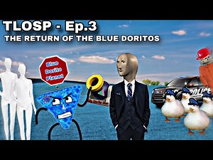 TLOSP - ep.3 || THE RETURN OF THE BLUE DORITOS