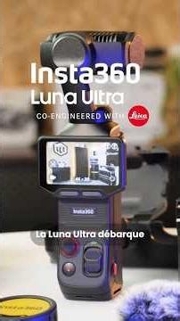 Insta360 Luna Ultra débarque !!!
