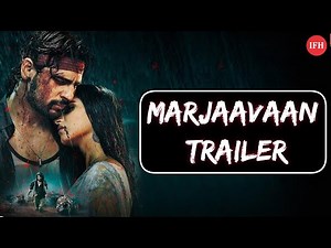 Sidharth Malhotra's Marjaavaan Trailer Release