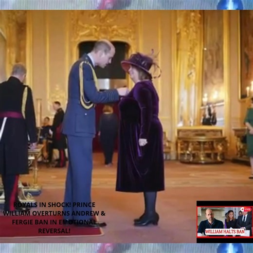 ROYALS IN SHOCK! PRINCE WILLIAM OVERTURNS ANDREW & FERGIE BAN IN EMOTIONAL REVERSAL! | Ray TheLucky | Facebook