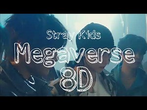 Stray Kids "Megaverse" 8D audio 🎧
