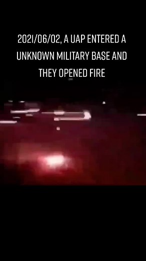 2021/06/02, A UAP entered a unknown military base and they opened fire #uap #uapsighting #militarybase #uaptiktok #uapnews