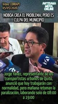 NOBOA CREA EL PROBLEMA DEL TRANSPORTE URBANO, PERO ES CULPA DEL MUNICIPIO