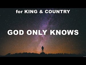 for KING & COUNTRY - God Only Knows (Lyrics) Hillsong Worship, Elevation Worship