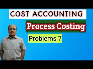 Cost Accounting II Process Costing II Problems and Solutions II Part 7 II Khans Commerce Tutorial II