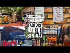 How to Get to Beryls Chocolate Factory From KL Sentral Kuala Lumpur Malaysia