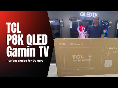 TCL P8K QLED Gaming TV - Everything You Need To Know