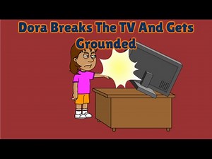 Dora Breaks The TV And Gets Grounded
