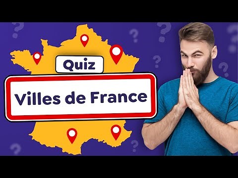 Special Quiz on French Cities: 30 Questions on French Geography