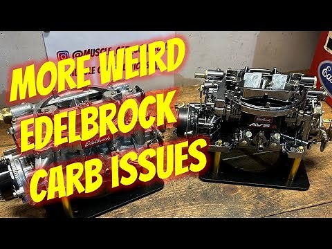 6 More Edelbrock Carburetor Issues