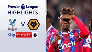 Crystal Palace 2-1 Wolves | Premier League highlights