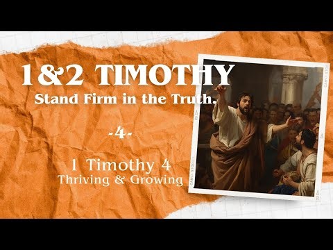 "Thriving and Growing" 1 Timothy 4:1-16 - Fr. Geoff Chapman