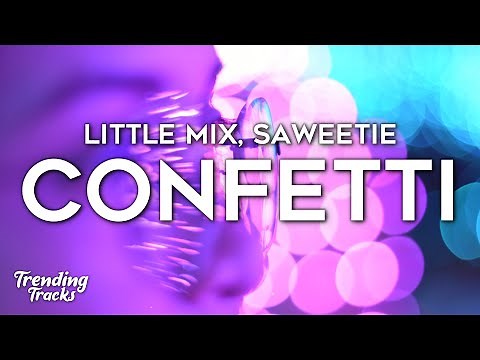 Little Mix feat. Saweetie - Confetti (Remix) (Clean - Lyrics)