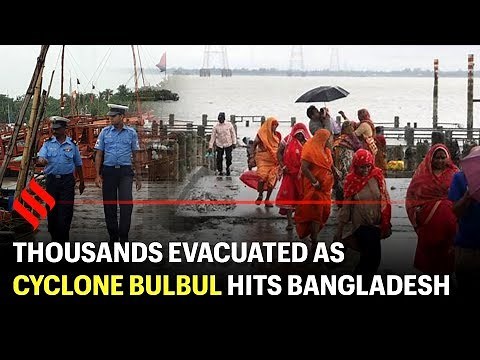 Thousands evacuated as Cyclone Bulbul hits Bangladesh