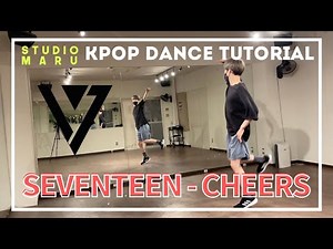 SEVENTEEN - CHEERS ダンスレクチャー｜KPOP Dance Tutorial｜Dance Studio MARU (SEUN)