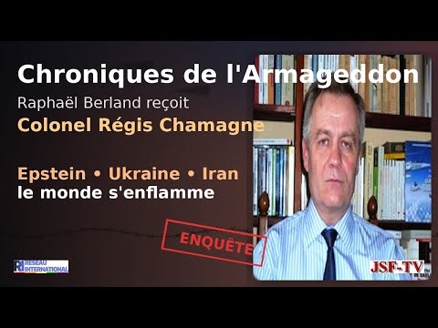 Chroniques de l'Armageddon. Epstein, Ukraine, Iran – avec le Colonel Régis Chamagne