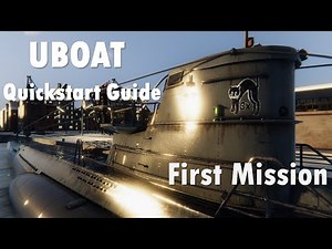 UBOAT | Quick Start Guide Ep4 - First Mission!