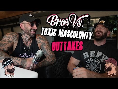 Bros vs. Masculinity OUTTAKES
