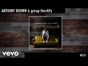 Anthony Brown & group therAPy - Help (Official Audio)
