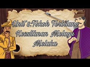 SEJARAH TAHUN 4: UNIT 8 - TOKOH TERBILANG KESULTANAN MELAYU MELAKA