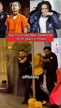 Kay Flock Has Been Sentenced To 30 Years In Prison 😳