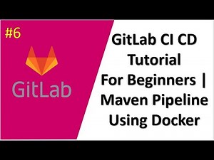 GitLab CI CD Tutorial For Beginners | GitLab CI To Build A Java Maven Project Using Docker