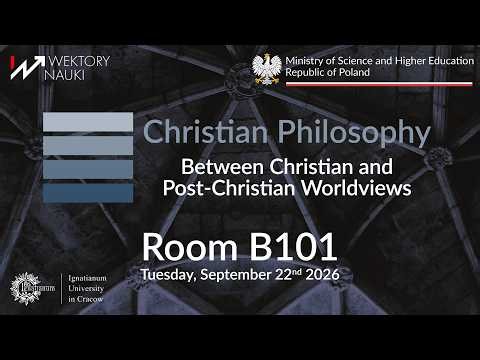 Christian Philosophy: Between Christian and Post-Christian Worldviews | Room B101 | 22.09.2026