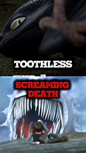 TOOTHLESS VS SCREAMING DEATH