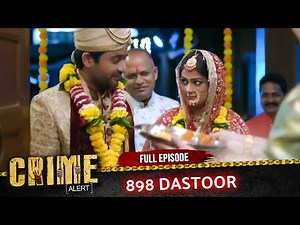 Crime Alert | New Episode | 898 DASTOOR | Hindi Crime Show #crimealert