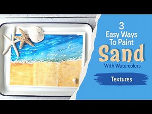 3 Ways To Paint Sand With Watercolor