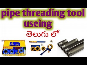 how to threading GI pipes useing metro pipe threading tool in telugu