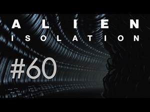 Alien Isolation #60: Total packend! (Let's Play/Haupthandlung/Deutsch/60FPS)
