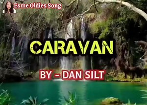 50K views · 2.6K reactions |  CARAVAN  Song By Dan Silt This Song is one of my Favourite Coz' I always remember my country Philippines..its a beautiful Song can relax our stressful mind. | Esme Oldies Songs | Facebook