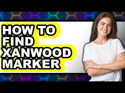 How to Find Xanwood Marker - Full Guide