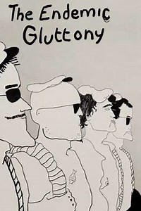 The Endemic Gluttony - Movie