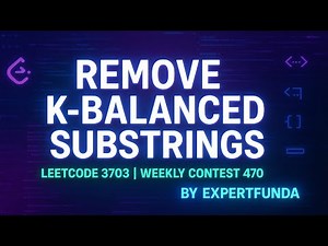 Remove K-Balanced Substrings | Leetcode 3703 | Weekly Contest 470