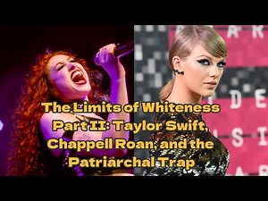 The Limits of Whiteness Part II: Taylor Swift, Chappell Roan, and the Patriarchal Trap