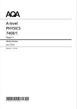 2025 AQA A Level Physics Mark Scheme Paper 1 7408 1