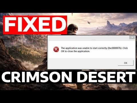 How To Fix Crimson Desert Error 0xc000007b