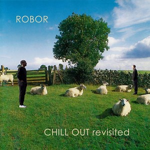 Chill Out revisited - Robor: Song Lyrics, Music Videos & Concerts