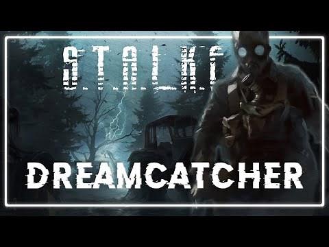 DREAMCATCHER is one of the Best STALKER Story mod I’ve played (so far)