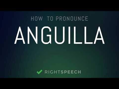 Anguilla - How to pronounce Anguilla