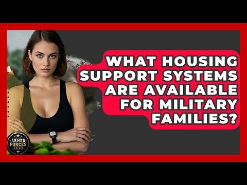 What Housing Support Systems Are Available For Military Families? - Armed Forces Insider