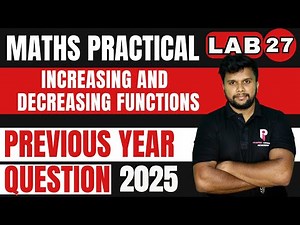 PLUS TWO MATHS PRACTICAL EXAMINATION 2026 | LAB 27 - INCREASING AND DECREASING FUNCTION | PYQ 2025 |