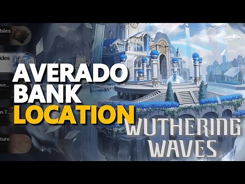Averado Bank Location Wuthering Waves